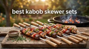 best kabob skewer sets