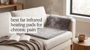 best far infrared heating pads for chronic pain