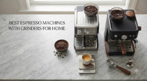 best espresso machines with grinders for home
