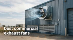 best commercial exhaust fans