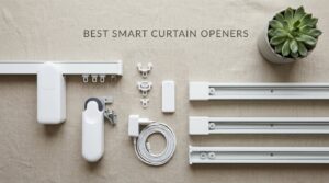 best smart curtain openers