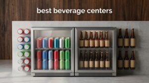 best beverage centers