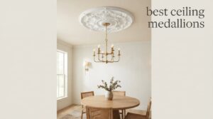 best ceiling medallions