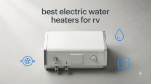 best electric water heaters for rv