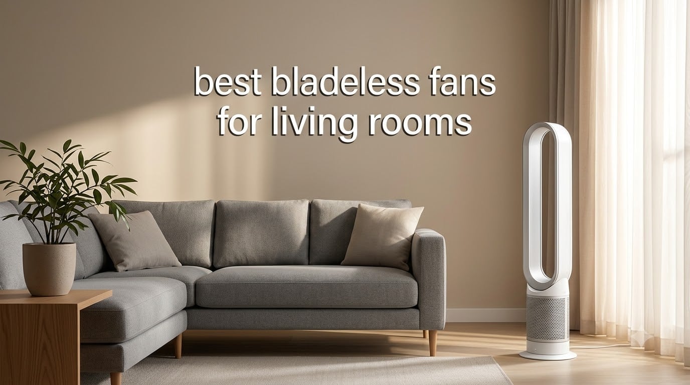best bladeless fans for living rooms
