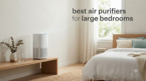 best air purifiers for large bedrooms