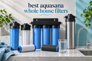 best aquasana whole house filters