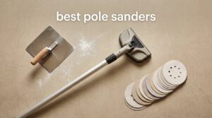 best pole sanders