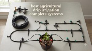 best agricultural drip irrigation complete systems