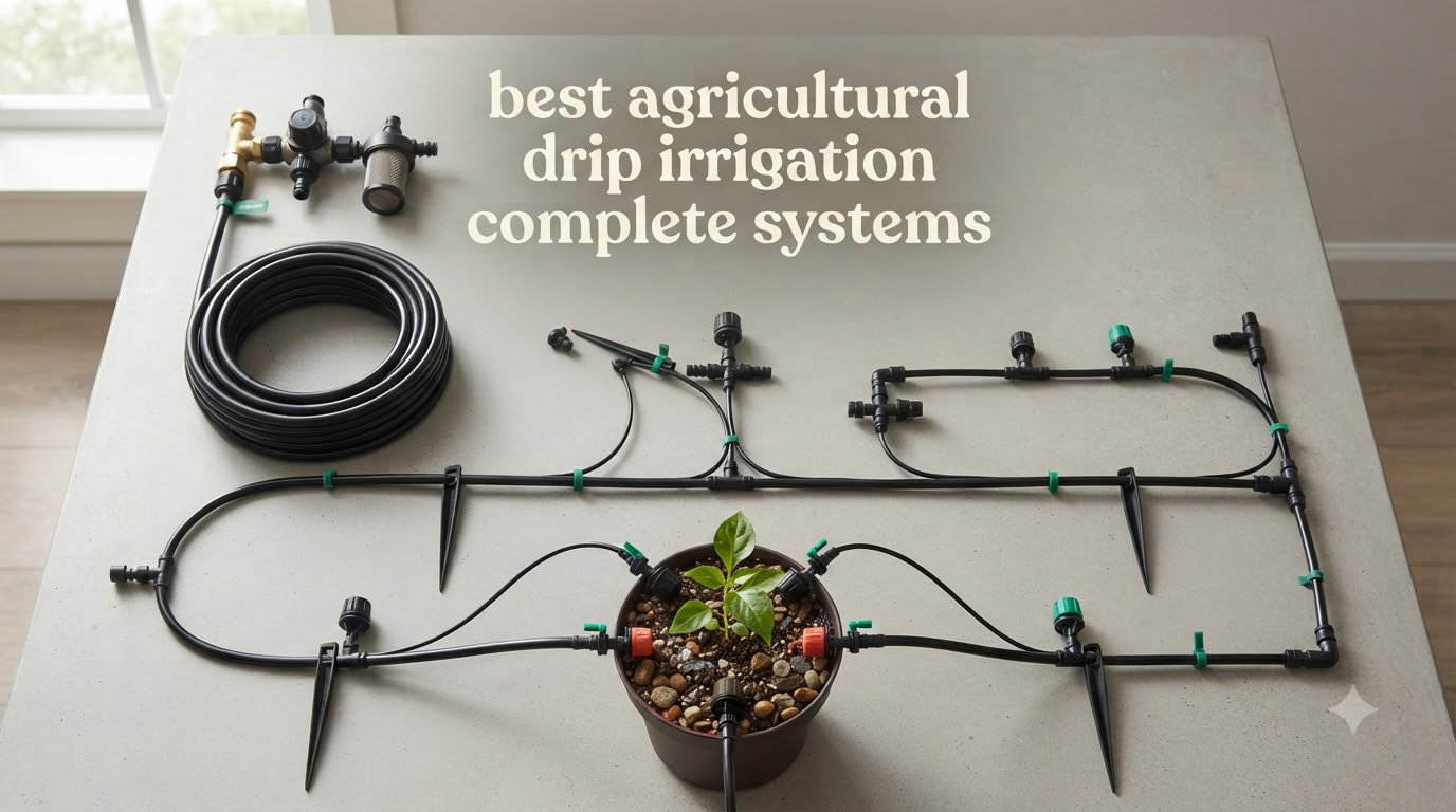 best agricultural drip irrigation complete systems