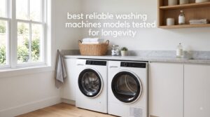best reliable washing machines models tested for longevity