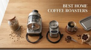 best home coffee roasters