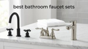 best bathroom faucet sets