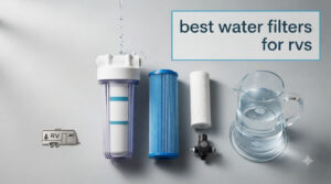 best water filters for rvs