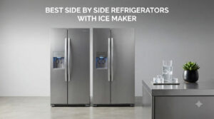 best side by side refrigerators with ice maker