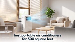 best portable air conditioners for 500 square feet