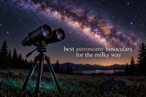 best astronomy binoculars for the milky way